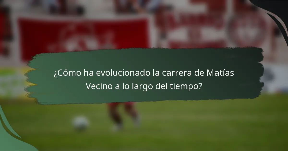 ¿Cómo ha evolucionado la carrera de Matías Vecino a lo largo del tiempo?