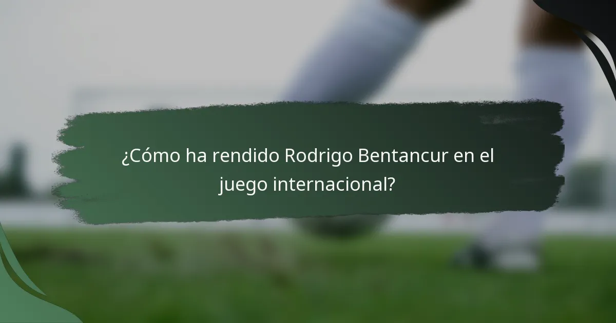 ¿Cómo ha rendido Rodrigo Bentancur en el juego internacional?