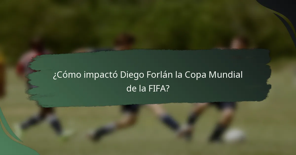 ¿Cómo impactó Diego Forlán la Copa Mundial de la FIFA?
