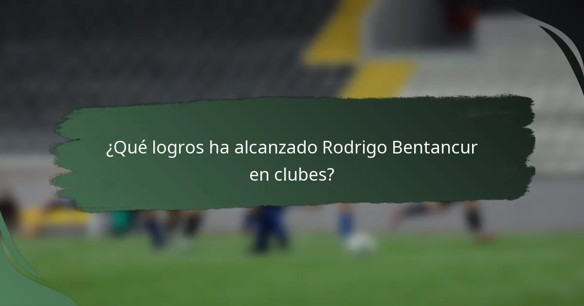 ¿Qué logros ha alcanzado Rodrigo Bentancur en clubes?