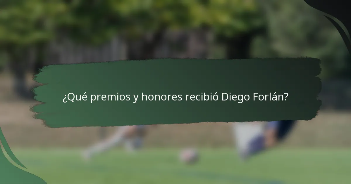 ¿Qué premios y honores recibió Diego Forlán?