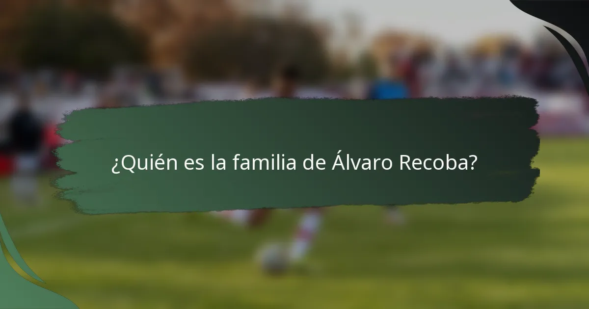 ¿Quién es la familia de Álvaro Recoba?